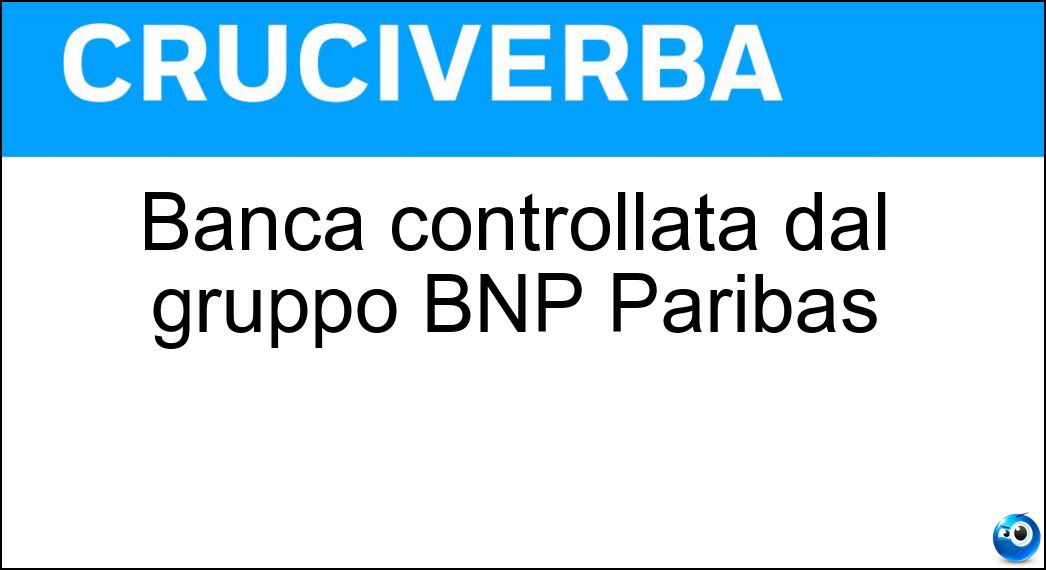 Banca controllata dal gruppo BNP Paribas Soluzione Banca controllata dal gruppo BNP Paribas - Bnl