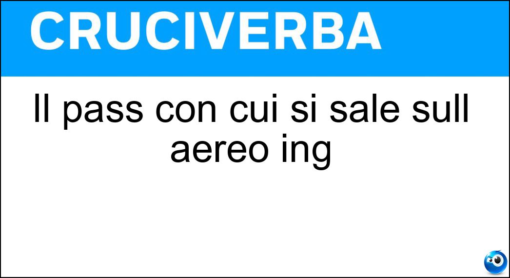 Il pass con cui si sale sull aereo ing Soluzione Il pass con cui si sale sull aereo ing - Boarding
