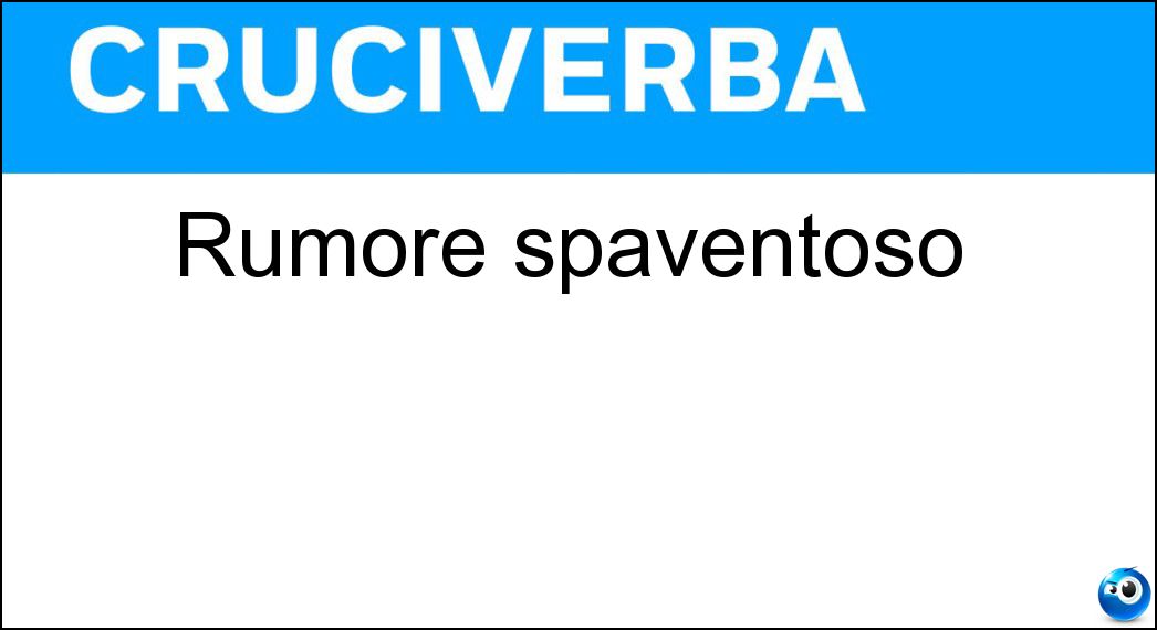 Rumore spaventoso