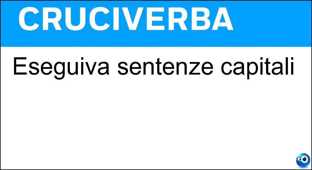 Eseguiva sentenze capitali Soluzione Eseguiva sentenze capitali - Boia