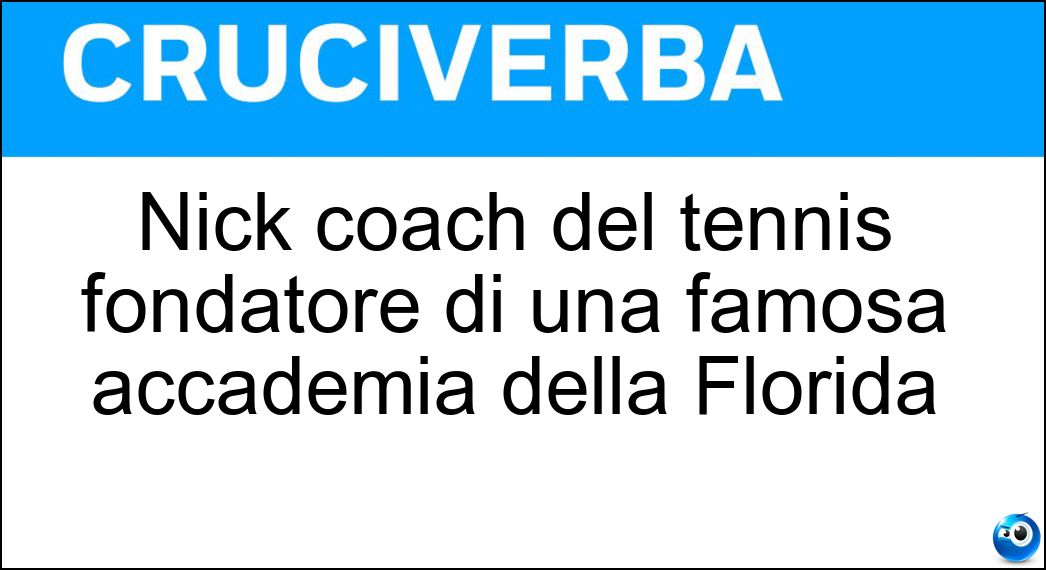 Nick coach del tennis fondatore di una famosa accademia della Florida Soluzione Nick coach del tennis fondatore di una famosa accademia della Florida - Bollettieri