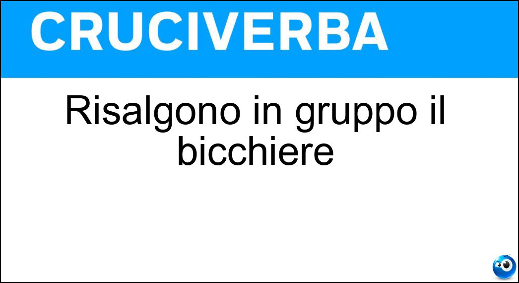 Risalgono in gruppo il bicchiere Soluzione Cruciverba: Risalgono in gruppo il bicchiere - Risposta Bollicine