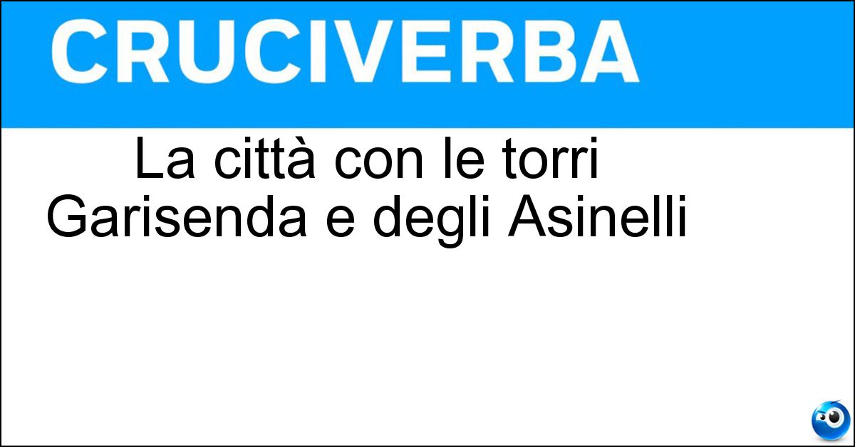 Soluzione La città con le torri Garisenda e degli Asinelli - Bologna
