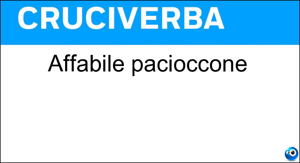 Affabile pacioccone