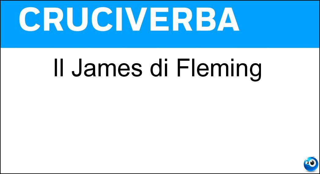 Il James di Fleming Soluzione Cruciverba: Il James di Fleming - Risposta Bond