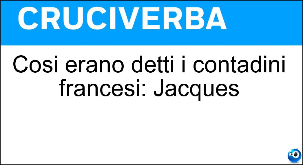 Così erano detti i contadini francesi: Jacques