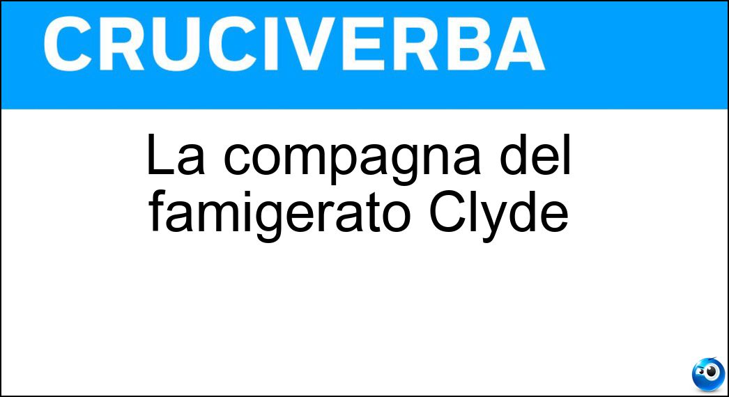 La compagna del famigerato Clyde Soluzione La compagna del famigerato Clyde - Bonnie