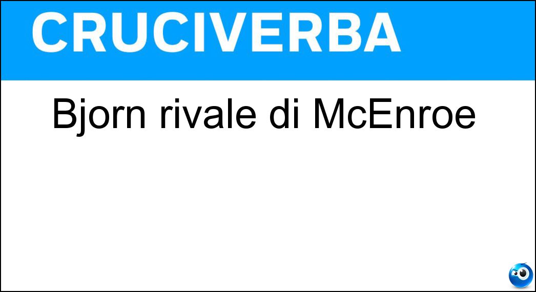 Soluzione Bjorn rivale di McEnroe - Borg