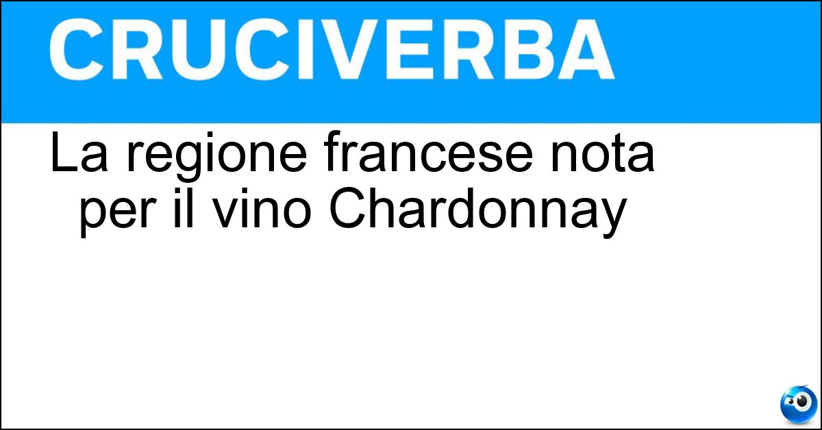 Soluzione La regione francese nota per il vino Chardonnay - Borgogna