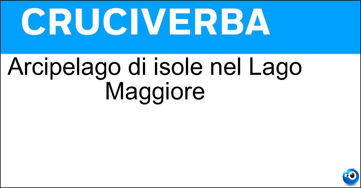 Soluzione Arcipelago di isole nel Lago Maggiore - Borromee