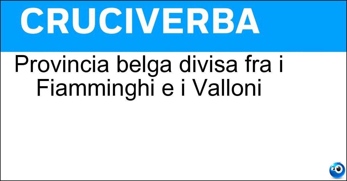 Soluzione Provincia belga divisa fra i Fiamminghi e i Valloni - Brabante