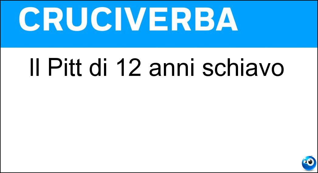Il Pitt di 12 anni schiavo Soluzione Il Pitt di 12 anni schiavo - Brad