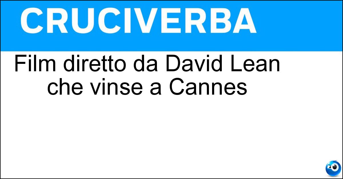 Soluzione Film diretto da David Lean che vinse a Cannes - Breve Incontro