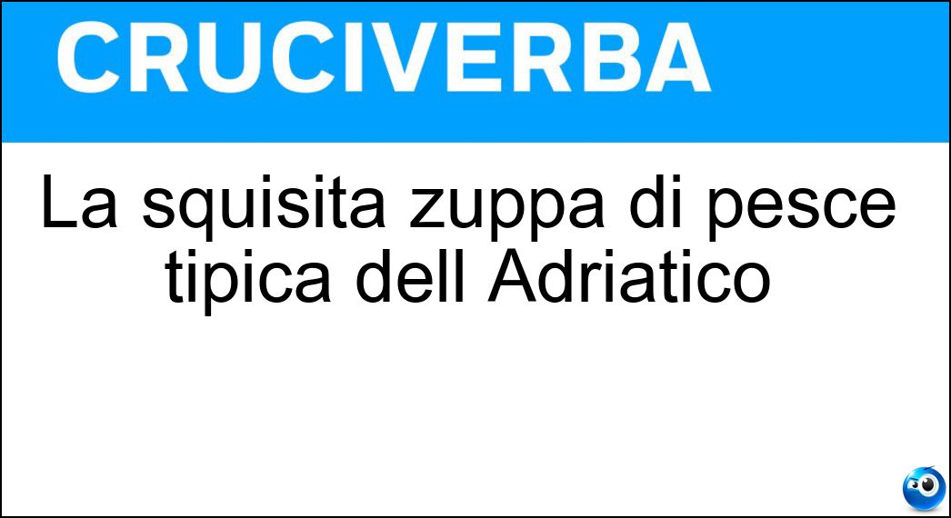 La squisita zuppa di pesce tipica dell Adriatico