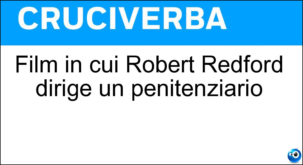 Film in cui Robert Redford dirige un penitenziario