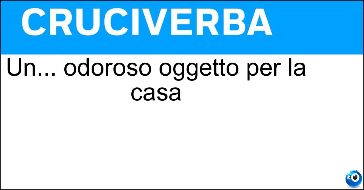 Un... odoroso oggetto per la casa Soluzione Un... odoroso oggetto per la casa - Bruciaprofumi