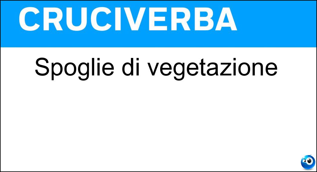 spoglie vegetazione