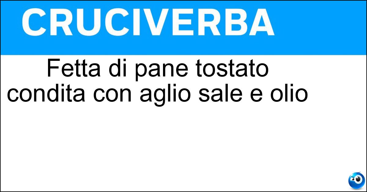 Fetta di pane tostato condita con aglio sale e olio Soluzione Fetta di pane tostato condita con aglio sale e olio - Bruschetta