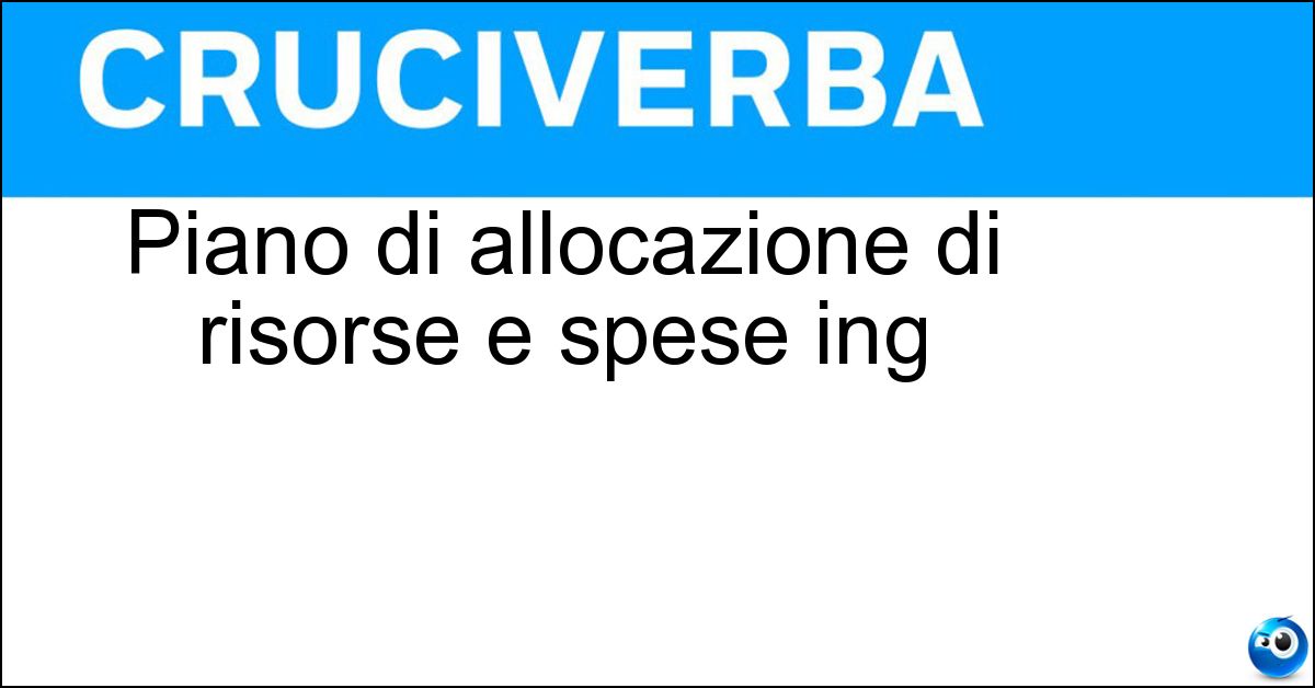 Piano di allocazione di risorse e spese ing Soluzione Piano di allocazione di risorse e spese ing - Budget