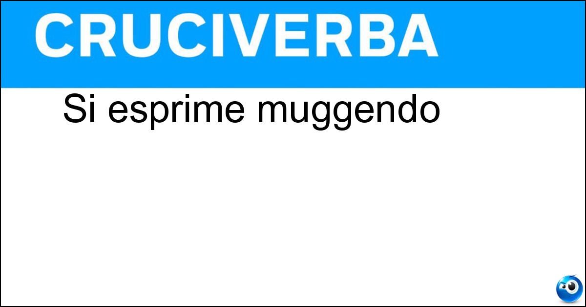 Si esprime muggendo Soluzione Si esprime muggendo - Bue