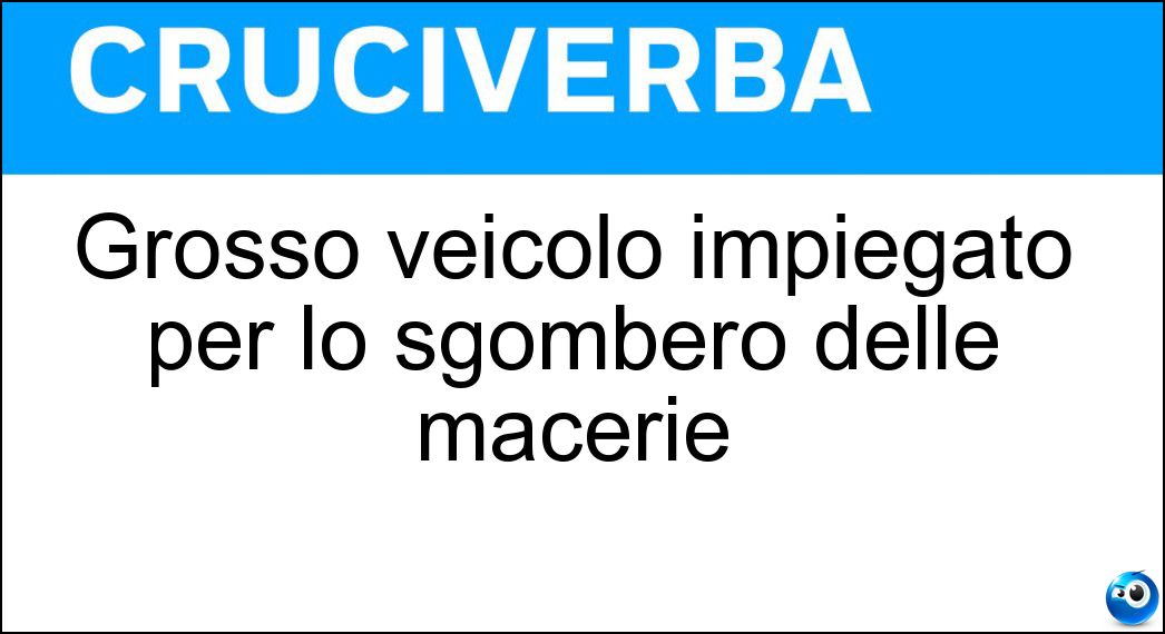 Grosso veicolo impiegato per lo sgombero delle macerie Soluzione Cruciverba: Grosso veicolo impiegato per lo sgombero delle macerie - Risposta Bulldozer
