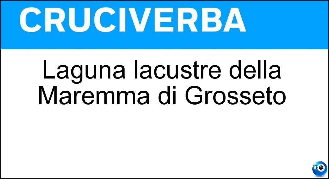 Laguna lacustre della Maremma di Grosseto Soluzione Laguna lacustre della Maremma di Grosseto - Burano