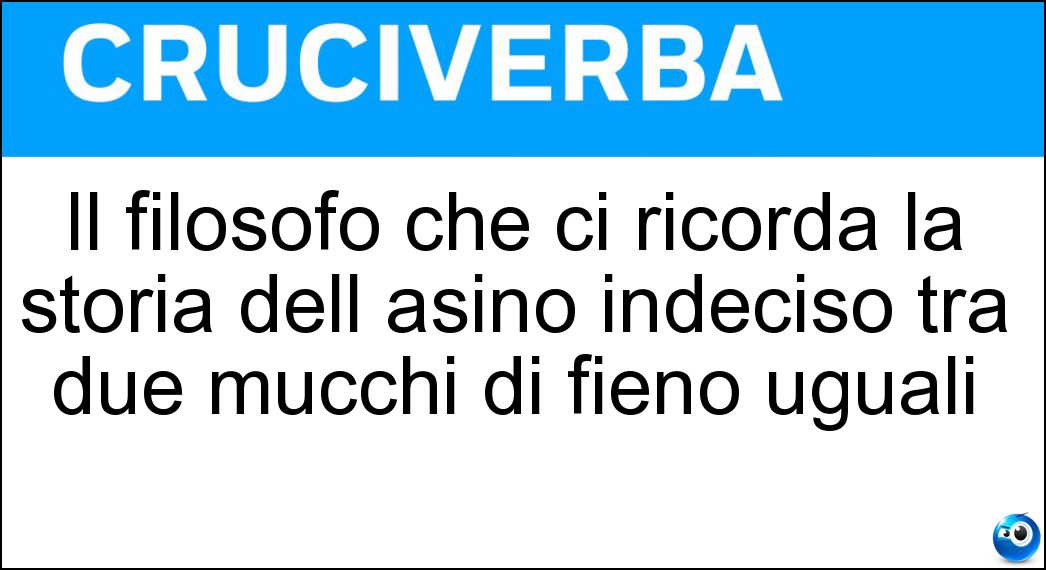 Il filosofo che ci ricorda la storia dell asino indeciso tra due mucchi di fieno uguali