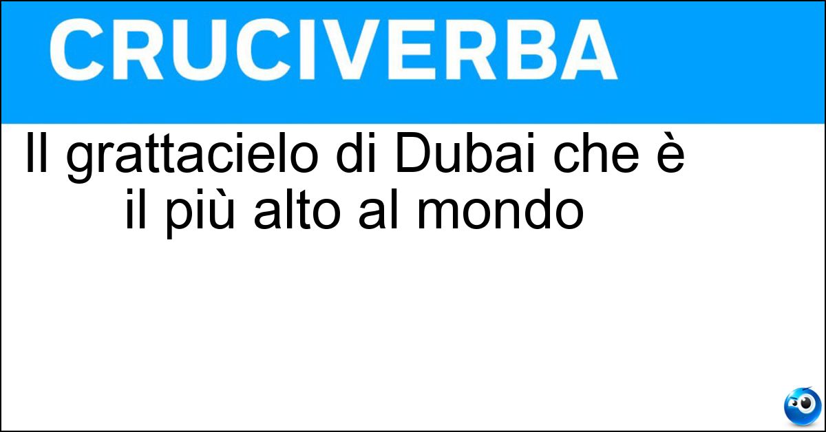 Il grattacielo di Dubai che è il più alto al mondo Soluzione Il grattacielo di Dubai che è il più alto al mondo - Burj Khalifa