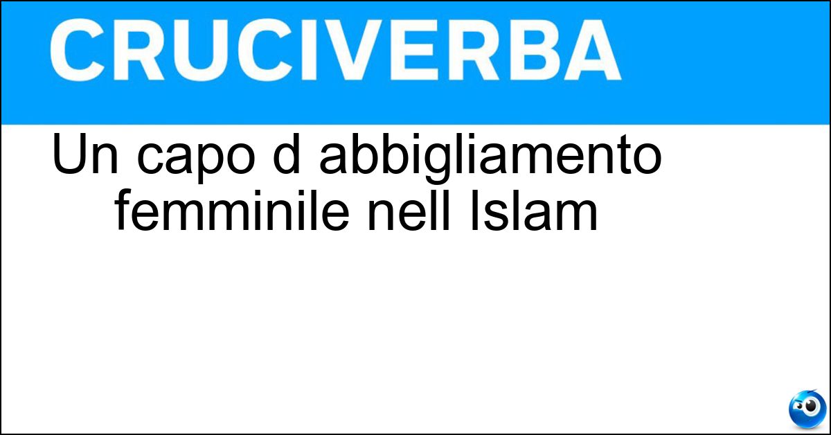 Soluzione Un capo d abbigliamento femminile nell Islam - Burqa