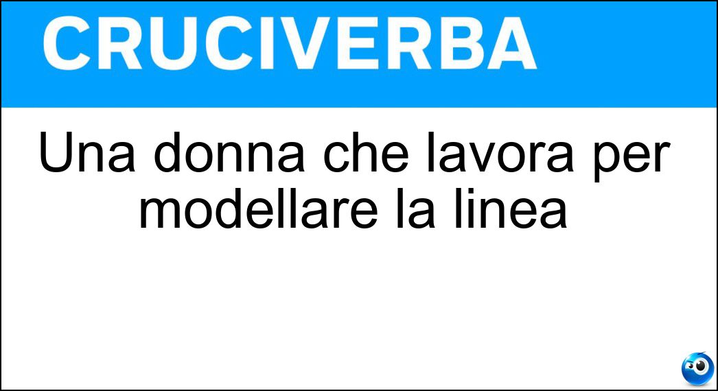 Soluzione Una donna che lavora per modellare la linea - Bustaia