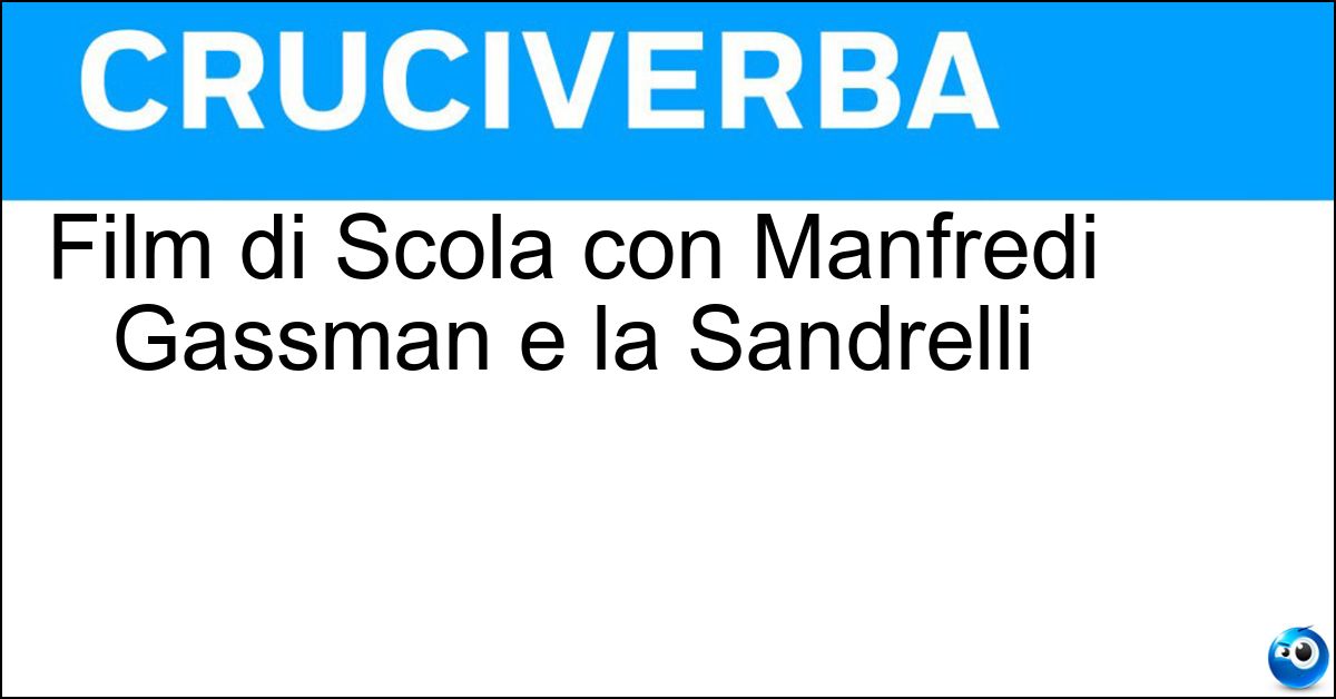 Soluzione Film di Scola con Manfredi Gassman e la Sandrelli - C Eravamo Tanto Amati