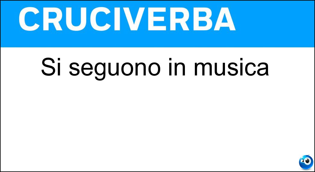 Si seguono in musica Soluzione Si seguono in musica - Ca