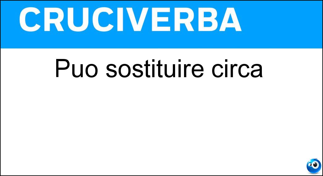 Può sostituire circa Soluzione Può sostituire circa - Ca