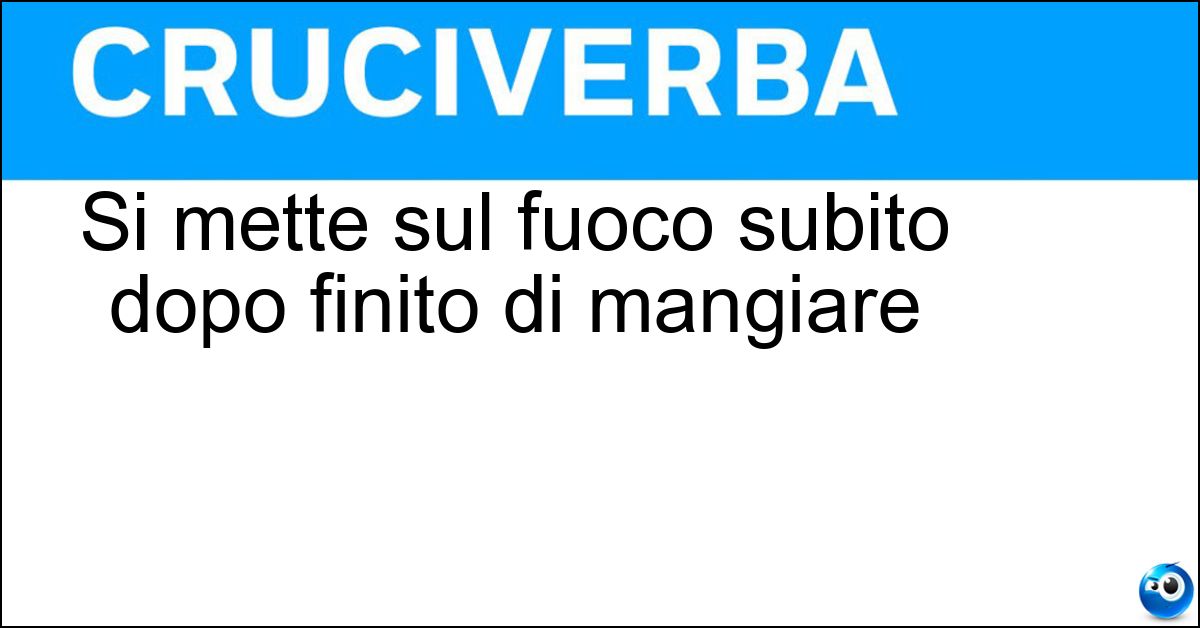 Si mette sul fuoco subito dopo finito di mangiare Soluzione Si mette sul fuoco subito dopo finito di mangiare - Caffettiera