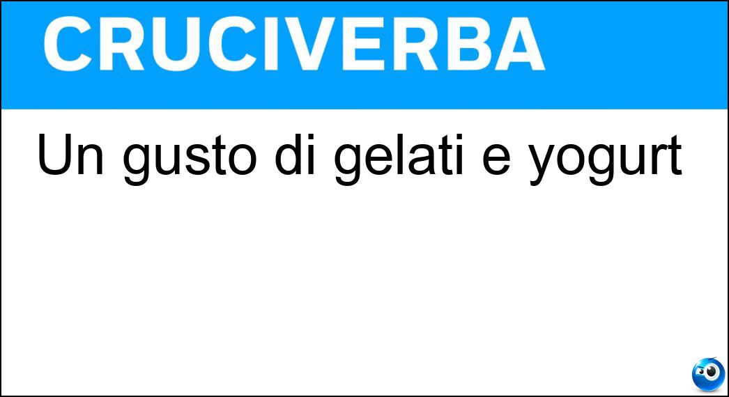 Un gusto di gelati e yogurt Soluzione Un gusto di gelati e yogurt - Caffè