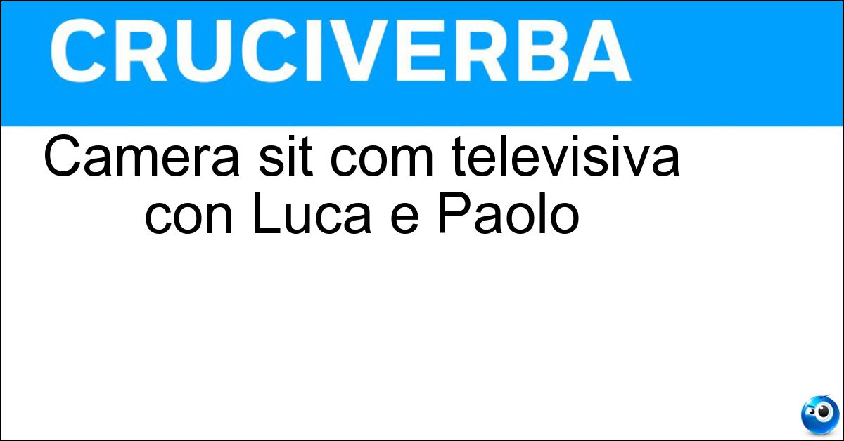 Camera sit com televisiva con Luca e Paolo Soluzione Camera sit com televisiva con Luca e Paolo - Café