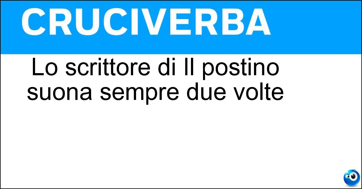 Soluzione Lo scrittore di Il postino suona sempre due volte - Cain