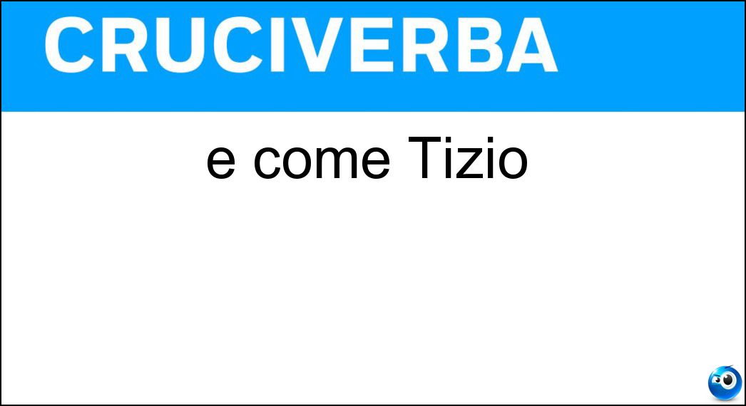 come tizio