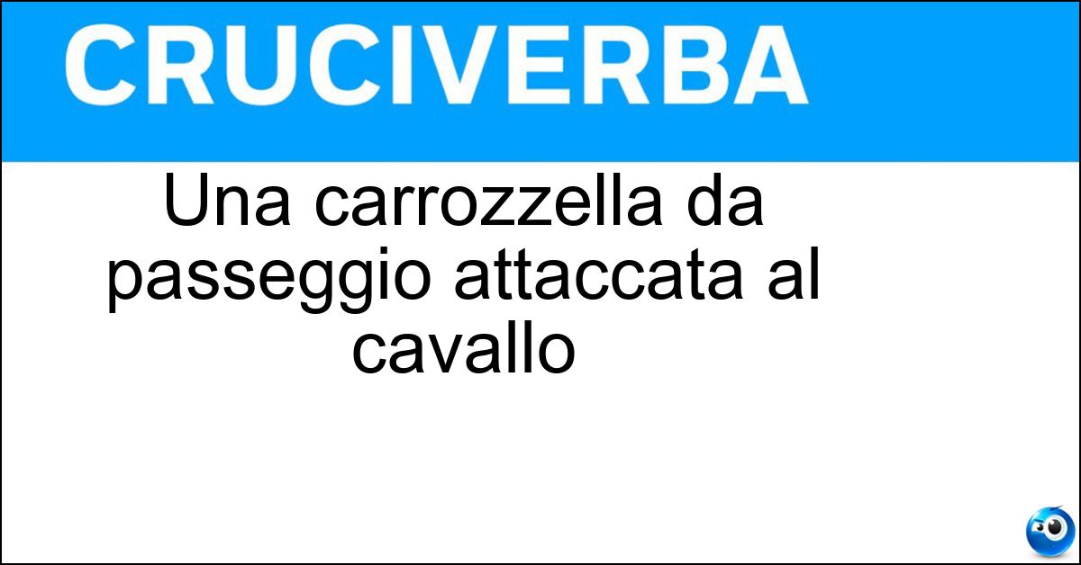 Una carrozzella da passeggio attaccata al cavallo Soluzione Una carrozzella da passeggio attaccata al cavallo - Calesse