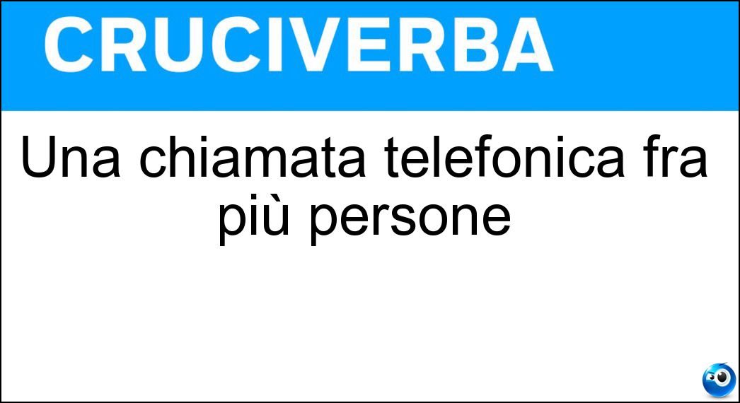 Una chiamata telefonica fra più persone Soluzione Una chiamata telefonica fra più persone - Call