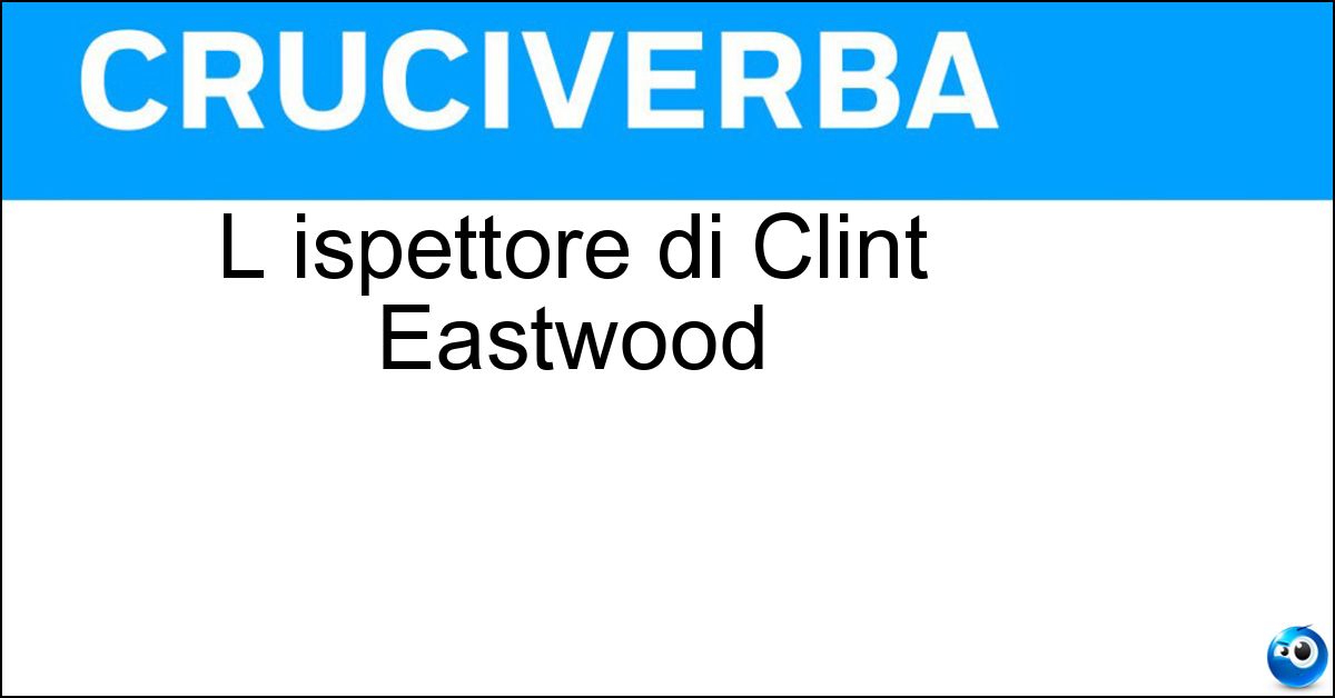 Soluzione L ispettore di Clint Eastwood - Callaghan