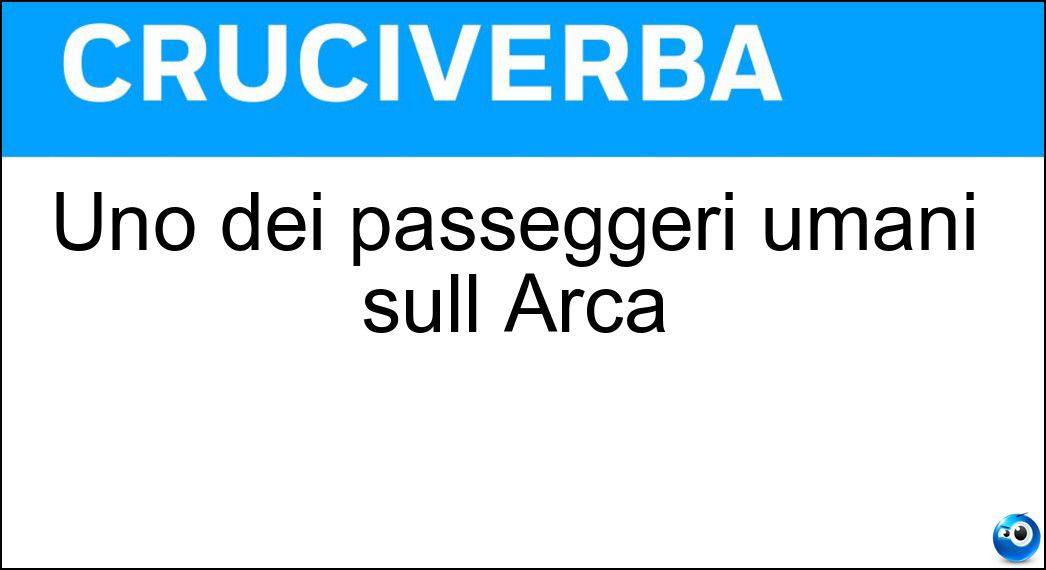 Uno dei passeggeri umani sull Arca