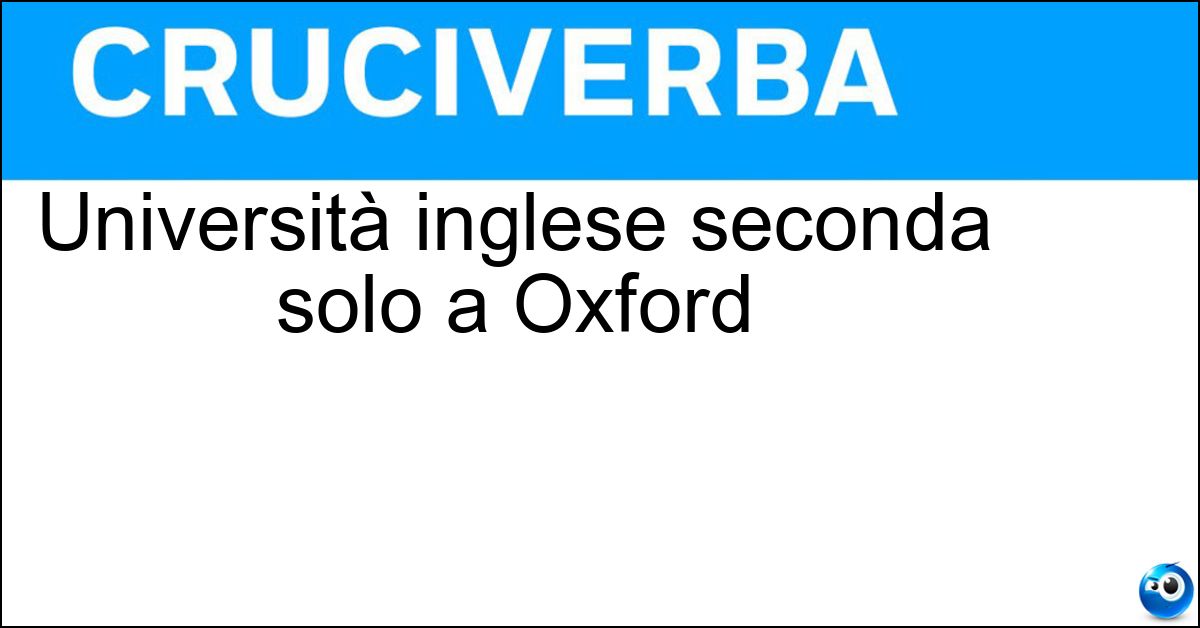 Soluzione Università inglese seconda solo a Oxford - Cambridge