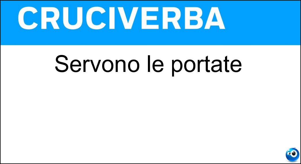 servono portate