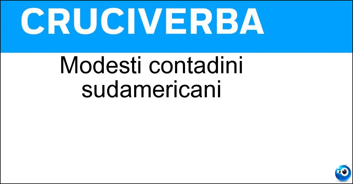 Modesti contadini sudamericani Modesti contadini sudamericani