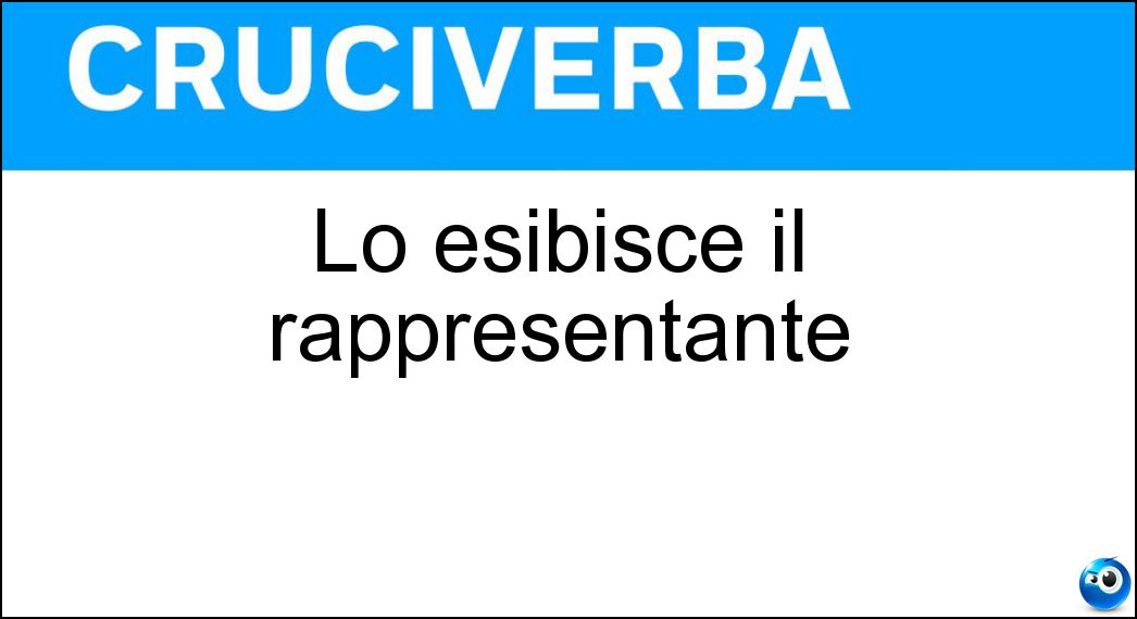 Lo esibisce il rappresentante Soluzione Lo esibisce il rappresentante - Campionario
