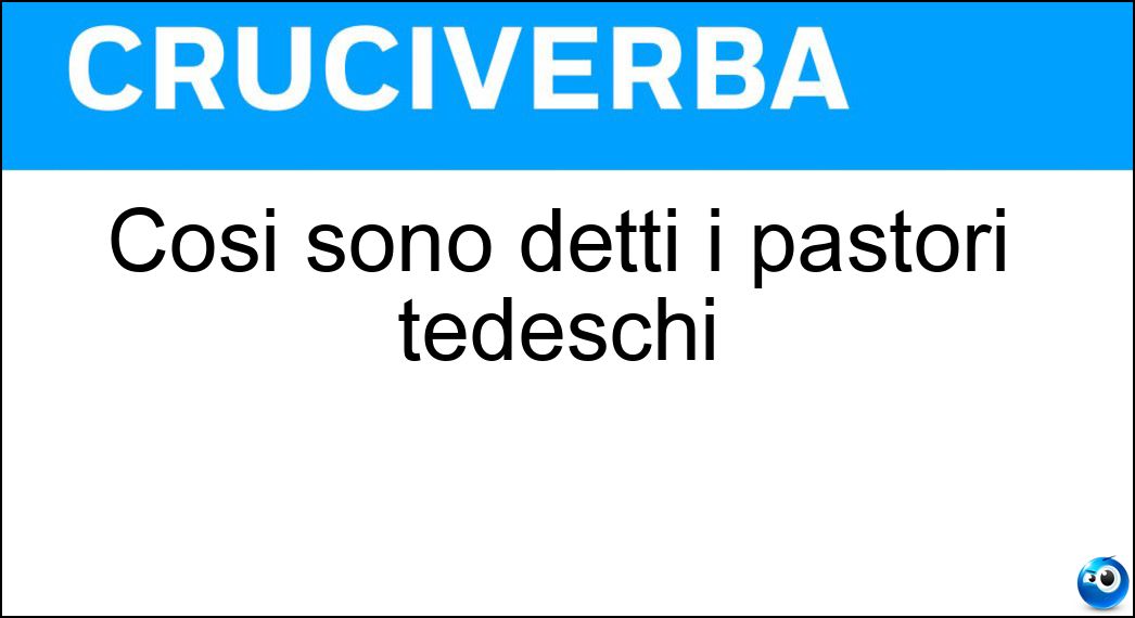 Così sono detti i pastori tedeschi