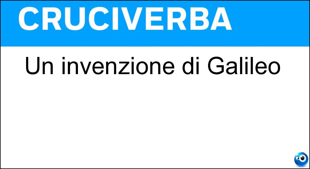 Un invenzione di Galileo Soluzione Un invenzione di Galileo - Cannocchiale