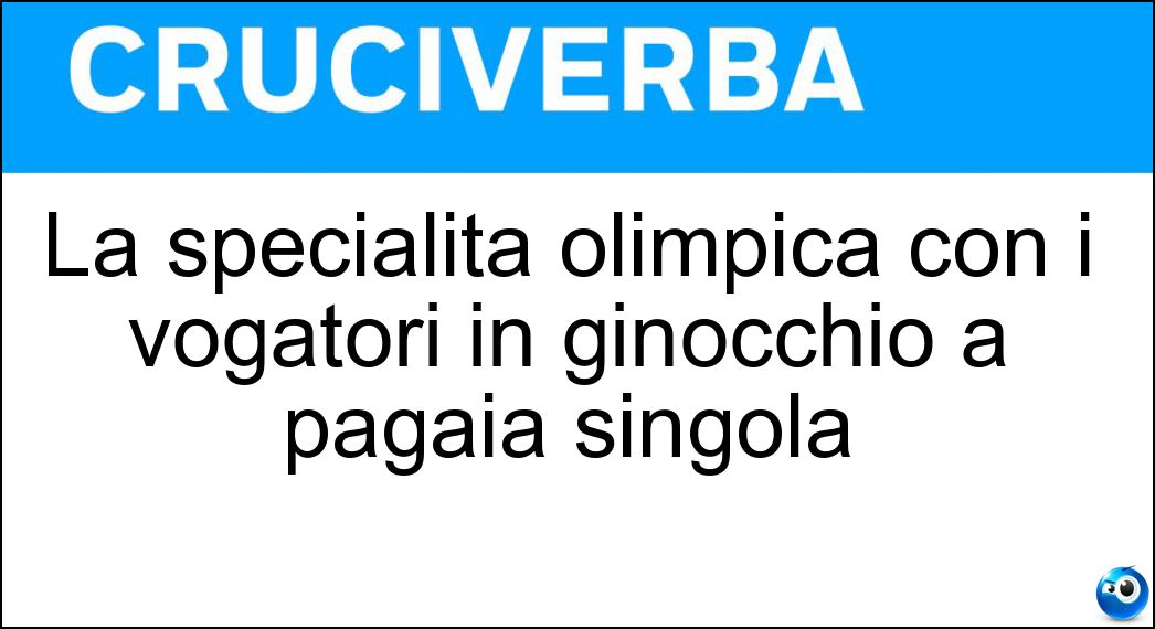 La specialità olimpica con i vogatori in ginocchio a pagaia singola