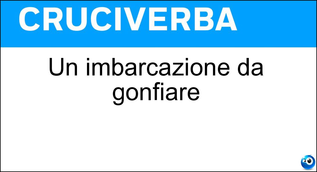 Un imbarcazione da gonfiare Soluzione Un imbarcazione da gonfiare - Canotto